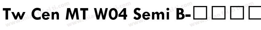Tw Cen MT W04 Semi B字体转换